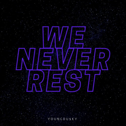 We Never Rest (prod. by OUHBOY)
