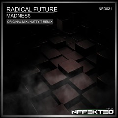 Radical Future - Madness (Nutty T Remix)