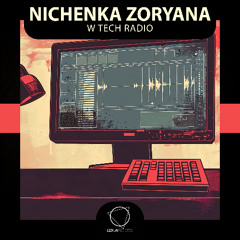 Nichenka Zoryana - W Tech Radio (Lizplay Records)