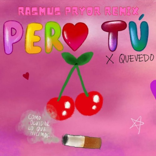 Stream KAROL G, Quevedo - PERO TÚ [PRYOR Remix] By PRYOR | Listen.