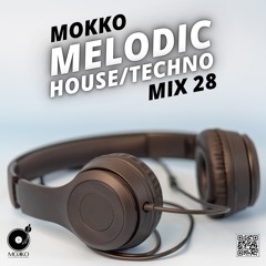 Mokko #28 Melodic House/Techno Mix