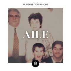 Murisan & Ozan Aladag - Aile [Snippet]