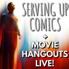 Talking Superman (2025) Spoilers LIVE: Movie Hangouts + Serving Up Comics
