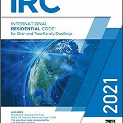 READ/DOWNLOAD@[ 2021 International Residential Code (International Code Council Series) FULL BOOK PD