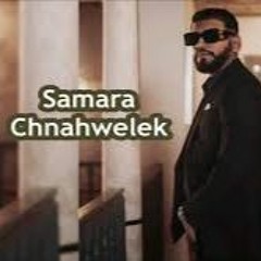 Samara - Chnahwelek (EXCLUSIVE MUSIC 2024)