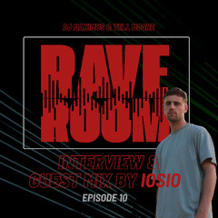 Rave Room Episode 10 - Interview & Guest Mix By IOSIO