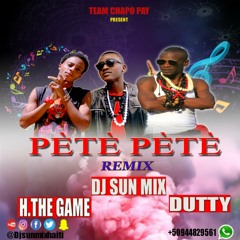Pètè Pètè [Remix] By DJ Sun Mix Feat. Haitian The Game & Dutty [Support By DJ PLC]