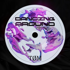 Dancing Around (FREE DL)