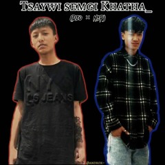 Tsaywi_semgi_khatha👸💌 maekay.ft.lil x ten-@androxproductions
