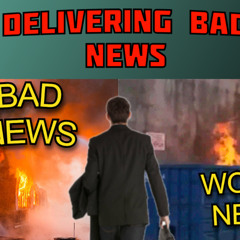 Week #10: Delivering Bad News