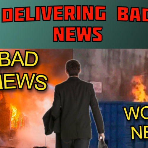 Week #10: Delivering Bad News
