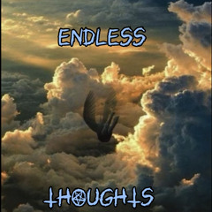 ENDLESS THOUGHTS (FREESTYLE)