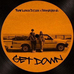 GET DOWN - rawayana, barbara doza - pepegoitia edit FREE DOWNLOAD