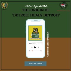 The Origin of Detroit Heals Detroit