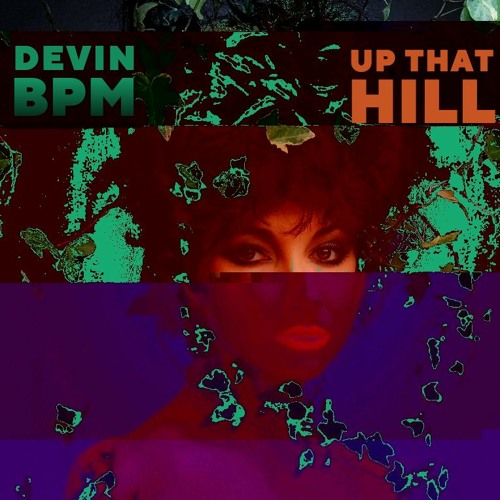 Kate Bush - Running Up That Hill (Devin BPM Remix)