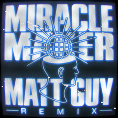 Miracle Maker (Matt Guy Remix)