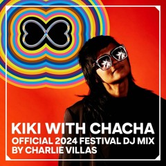 Kiki With ChaCha: Official 2024 Festival Mix