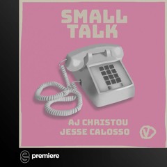 Premiere: AJ Christou & Jesse Calosso - Small Talk - V-House Sound