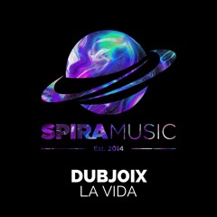 Dubjoix - La Vida [Free Download]