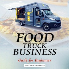 ( LIF3 ) Food Truck Business: Guide for Beginners by  J.D. Rockefeller,Robert Anthony,J.D. Rockefell
