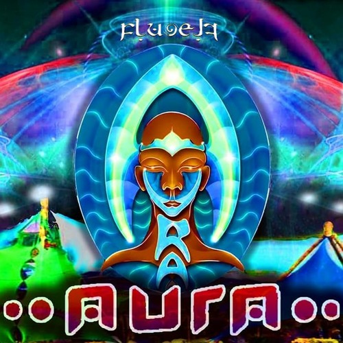 DJ Fluoelf - Aura Festival 2021 (NightPsy) Sep'21 Rework