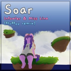 Infowler & Miss Lina - Soar (fluffyy remix)