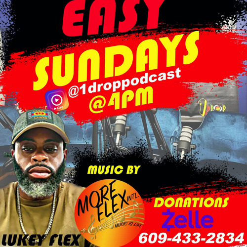 1DROP PODCAST PRESENTS “EASY SUNDAYS” LUKEY FLEX (MORE FLEX INT’L) / DIAMOND (VOLUME ONE) 3-28-2021