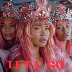 LET U GO