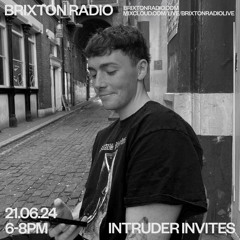INTRUDER INVITES #2 - INTRUDER - BRIXTON RADIO 21.06.24