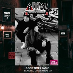 Good Times Radio Episode 230 Midastar In The Mix