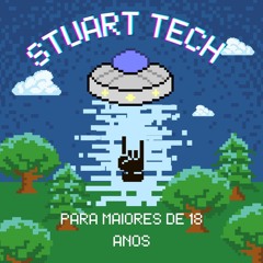 PROIBIDO PARA MENORES DE 18 ANOS - STUART TECH