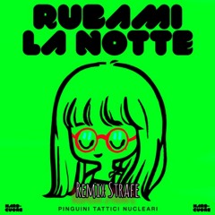 Pinguini Tattici Nucleari - Rubami La Notte(Remix Strafe)
