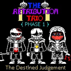 The Retribution Trio - PHASE 1 - The Destined Judgement