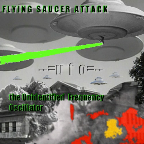 Stream Flying Saucer Attack The Unidentified Frequency Oscillator by