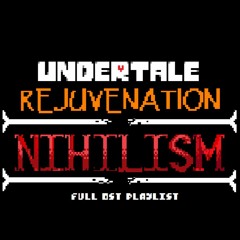 UNDERTALE : REJUVANATION - NIHILISM {OFFICIAL FULL OST}