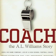 [DOWNLOAD] PDF 📑 Coach: The A. L. Williams Story by  Art Williams &  Karen Kassel Hu