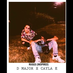 D MAJOR X CAYLA E - RUGGS (INSPIRED)