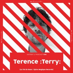 Distrikt Podcast 006: Terence :Terry: