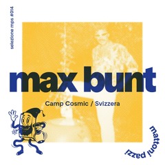 selezione mps #014 – Max Bunt