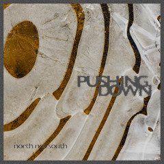 North Not South - Pushing down