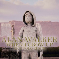 Alan Walker - When I Grow Up (XP Remix)