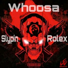 WHOOSA by Slypin Rolex prod by Slypin Rolex