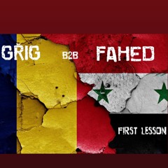 GRIG B2b FAHED - First Lesson
