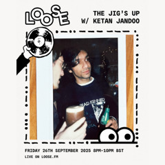 The Jig’s Up w/ Ketan Jandoo - 26 Sep 25