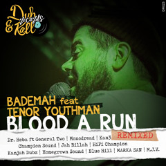 Blood a Run (Blue Hill Remix) [feat. Bademah]