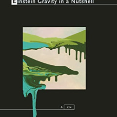 ACCESS KINDLE 💗 Einstein Gravity in a Nutshell (In a Nutshell, 14) by  A. Zee KINDLE