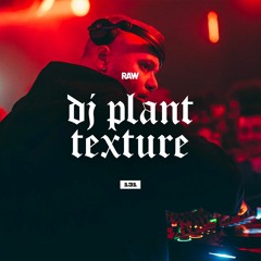 RAWCAST131 • DJ Plant Texture