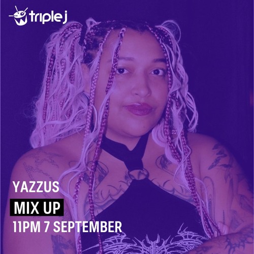 ⋆.˚✮🎧✮˚.⋆TRIPLE J MIX UP // YAZZUS 7 SEPT 2024⋆.˚✮🎧✮˚.⋆