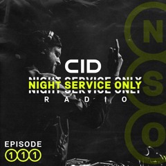 CID Presents: Night Service Only Radio - Episode 111