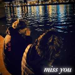 miss you + EwiaN